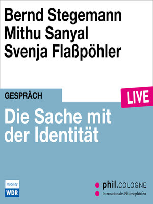 cover image of Die Sache mit der Identität--phil.COLOGNE live (ungekürzt)
